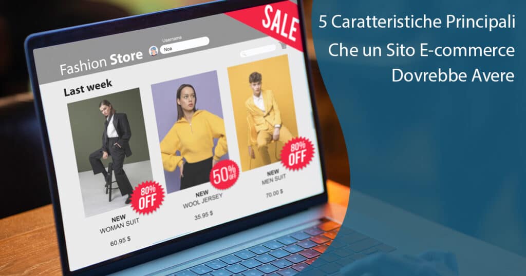 5 caratteristiche principali che un sito e-commerce dovrebbe avere